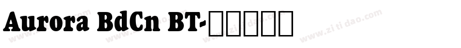 Aurora BdCn BT字体转换